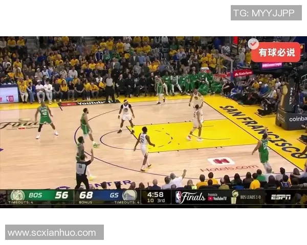 勇士与凯尔特人激战11场巅峰对决回顾与精彩瞬间分析 勇士与凯尔特人激战11场巅峰对决回顾与精彩瞬间分析