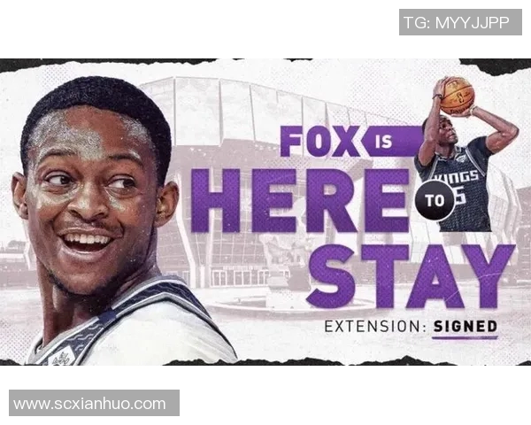 德阿隆福克斯领衔新一代篮球明星的崛起与挑战 德阿隆福克斯领衔新一代篮球明星的崛起与挑战